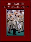 Cover of: The Fightin' Texas Aggie Band by Donald B. Powell