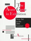 Cover of: The avant-garde in exhibition by Bruce Altshuler