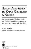 Cover of: Human adjustment to Kainji reservoir in Nigeria: an assessment of the economic and environmental consequences of a major man-made lake in Africa