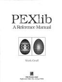 Cover of: PEXlib, a reference manual by Mark G. Graff