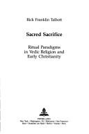 Cover of: Sacred sacrifice by Rick Franklin Talbott