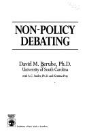 Cover of: Non-policy debating by David M. Berube