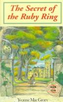 Cover of: The secret of the ruby ring by Yvonne MacGrory