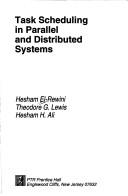 Task scheduling in parallel and distributed systems by Hesham EL-Rewini