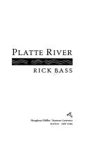 Cover of: Platte river by Rick Bass