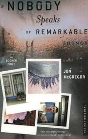 Cover of: If nobody speaks of remarkable things by Jon McGregor