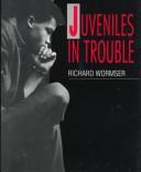 Cover of: Juveniles in trouble