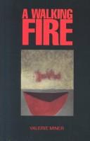 Cover of: A walking fire: a novel