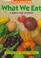 Cover of: What we eat