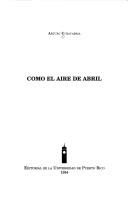 Cover of: Como el aire de abril by Arturo Echavarría
