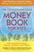 Cover of: The totally awesome money book for kids (and their parents)