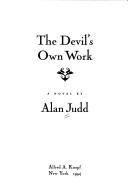 Cover of: The devil's own work by Alan Judd