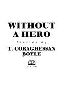 Cover of: Without a hero by T. Coraghessan Boyle
