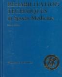 Rehabilitation techniques in sports medicine by William E. Prentice