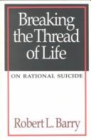 Cover of: Breaking the thread of life by Robert Laurence Barry