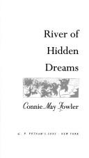 Cover of: River of hidden dreams by Connie May Fowler