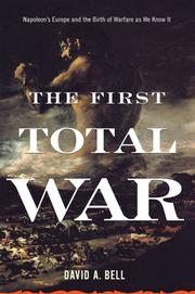 Cover of: The First Total War: Napoleon's Europe and the Birth of Warfare as We Know It