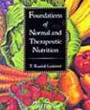 Cover of: Foundations of normal and therapeutic nutrition by T. Randall Lankford
