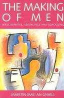The making of men by Máirtín Mac an Ghaill