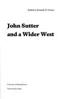 Cover of: John Sutter and a wider West