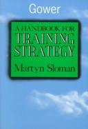 A handbook for training strategy by Martyn Sloman