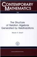 Cover of: The structure of relation algebras generated by relativizations