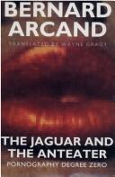 Cover of: The jaguar and the anteater: pornography degree zero