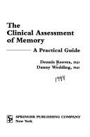 Cover of: The clinical assessment of memory by Dennis Reeves