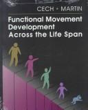 Cover of: Functional movement development across the life span by Donna Cech