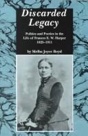 Cover of: Discarded legacy: politics and poetics in the life of Frances E.W. Harper, 1825-1911