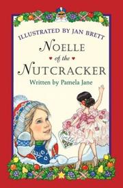 Cover of: Noelle of the Nutcracker by Pamela Jane, Pamela Jane