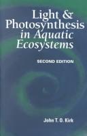 Cover of: Light and photosynthesis in aquatic ecosystems by John T. O. Kirk