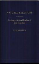 Cover of: Natural relations by Ted Benton