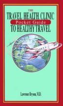 Cover of: The travel health clinic pocket guide to healthy travel by Lawrence Bryson