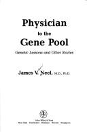 Cover of: Physician to the gene pool | James V. Neel