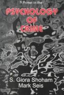 Cover of: A primer in the psychology of crime