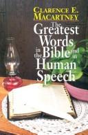 Cover of: The greatest words in the Bible and in human speech