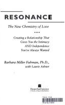 Resonance--the new chemistry of love by Barbara Miller Fishman, Laurie Ashner