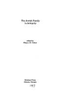 Cover of: The Jewish family in antiquity by edited by Shaye J.D. Cohen.