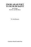 From Arab poet to Muslim saint by Homerin, Th. Emil