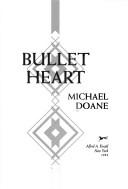 Cover of: Bullet heart by Michael Doane