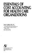 Cover of: Essentials of cost accounting for health care organizations
