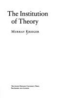 Cover of: The institution of theory by Krieger, Murray