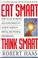 Cover of: Eat smart, think smart