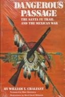 Cover of: Dangerous passage: the Santa Fe Trail and the Mexican War