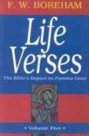 Cover of: Life verses: the Bible's impact on famous lives, volume five