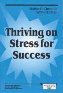 Cover of: Thriving on stress for success