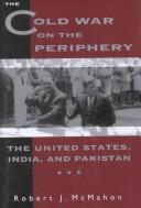 Cover of: The Cold War on the periphery by Robert J. McMahon