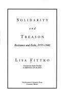 Solidarity and treason by Lisa Fittko