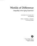 Cover of: Worlds of difference: inequality in the aging experience